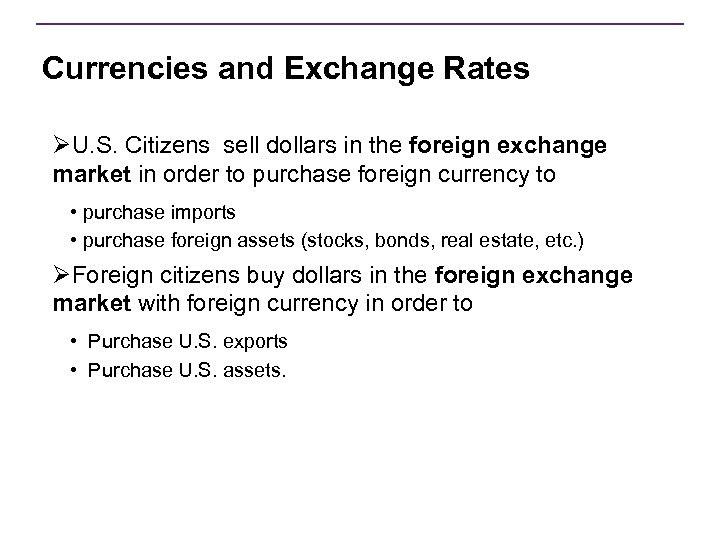 Currencies and Exchange Rates ØU. S. Citizens sell dollars in the foreign exchange market
