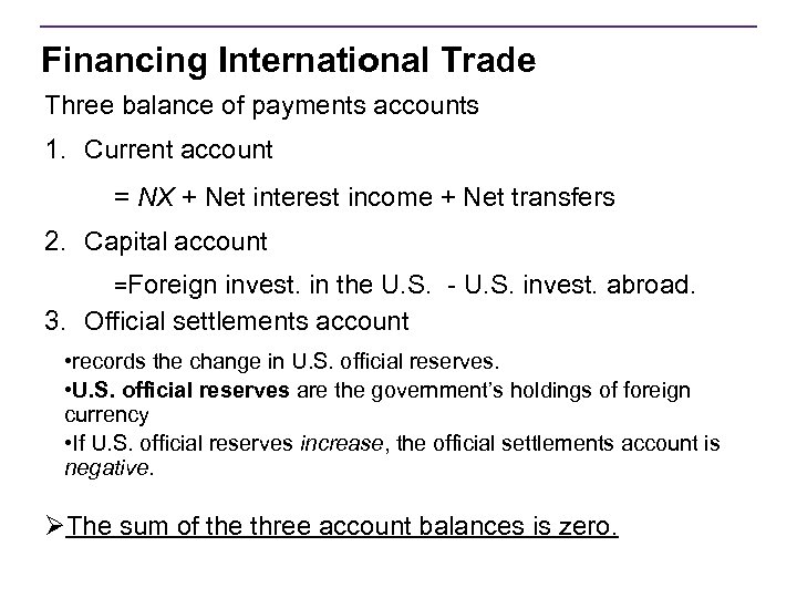 Financing International Trade Three balance of payments accounts 1. Current account = NX +