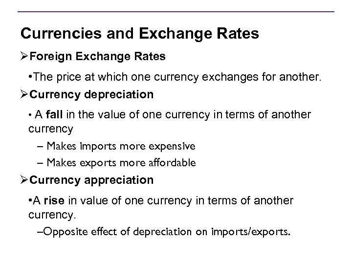 Currencies and Exchange Rates ØForeign Exchange Rates • The price at which one currency