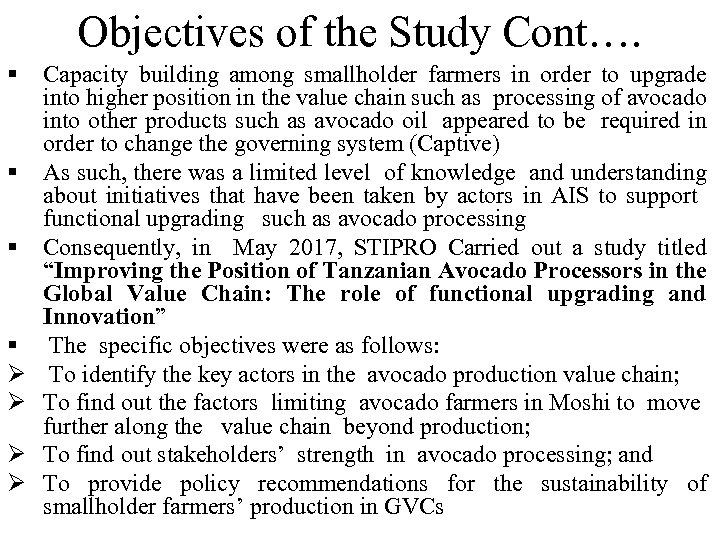 Objectives of the Study Cont…. § § Ø Ø Capacity building among smallholder farmers