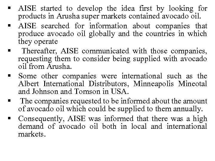 § AISE started to develop the idea first by looking for products in Arusha
