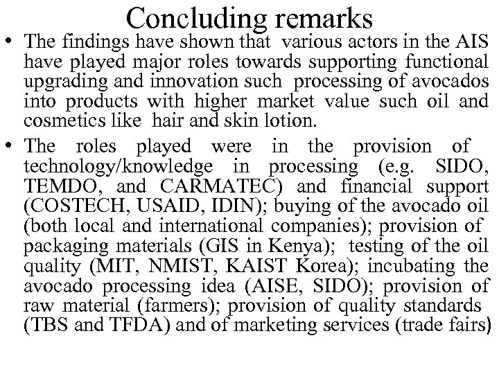 Concluding remarks • The findings have shown that various actors in the AIS have