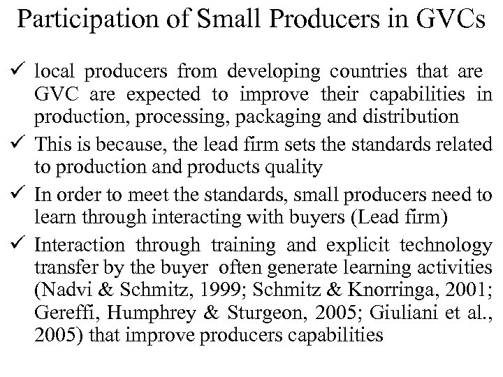 Participation of Small Producers in GVCs ü local producers from developing countries that are