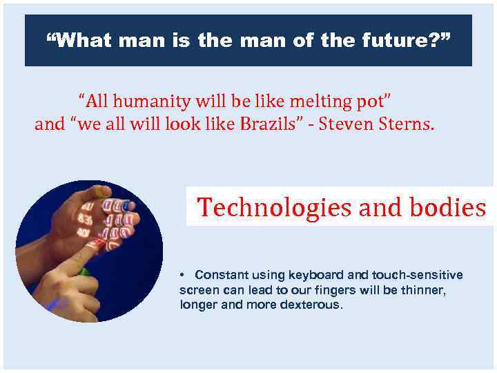 “What man is the man of the future? ” “All humanity will be like