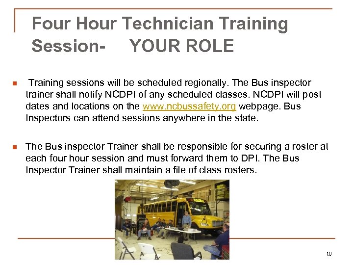 Four Hour Technician Training Session- YOUR ROLE n Training sessions will be scheduled regionally.