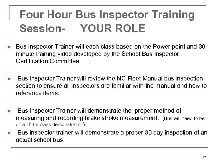Four Hour Bus Inspector Training Session- YOUR ROLE n Bus Inspector Trainer will each