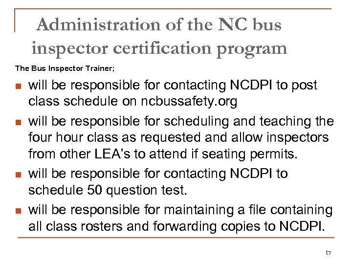 Administration of the NC bus inspector certification program The Bus Inspector Trainer; n n
