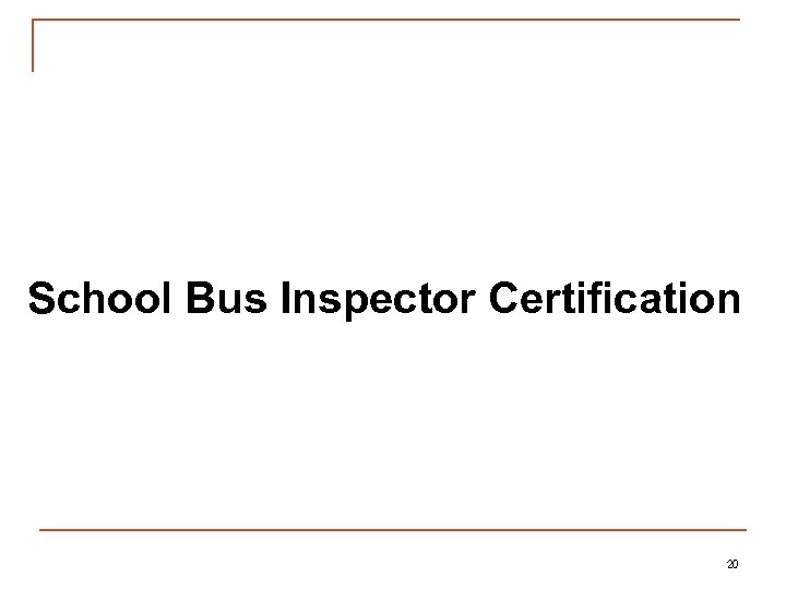School Bus Inspector Certification 20 