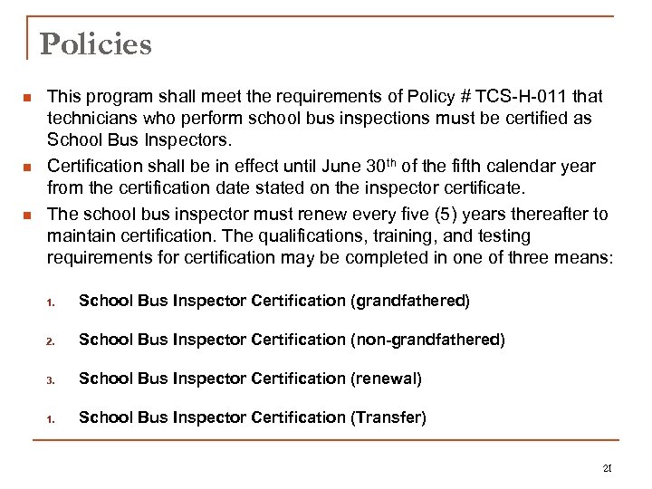 Policies n n n This program shall meet the requirements of Policy # TCS-H-011