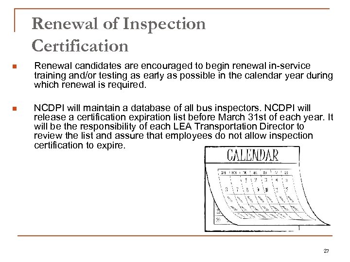 Renewal of Inspection Certification n Renewal candidates are encouraged to begin renewal in-service training