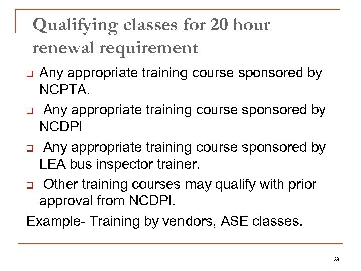 Qualifying classes for 20 hour renewal requirement Any appropriate training course sponsored by NCPTA.
