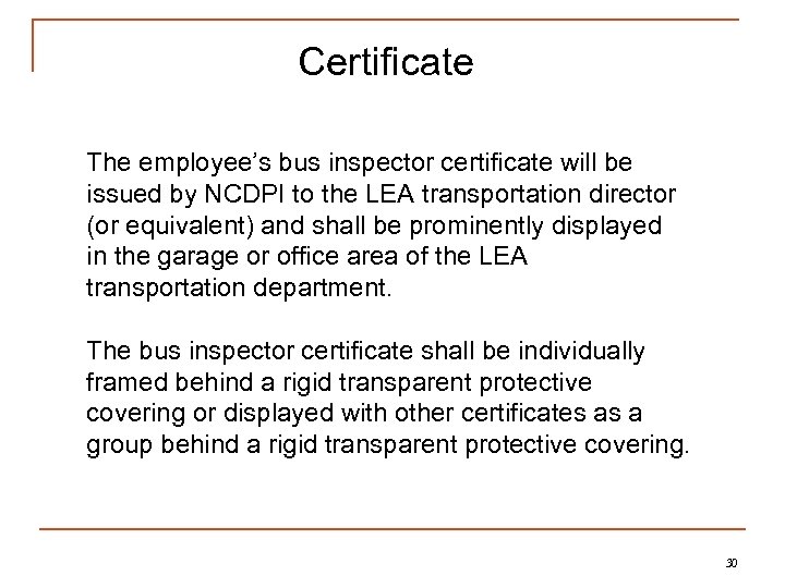 Certificate The employee’s bus inspector certificate will be issued by NCDPI to the LEA