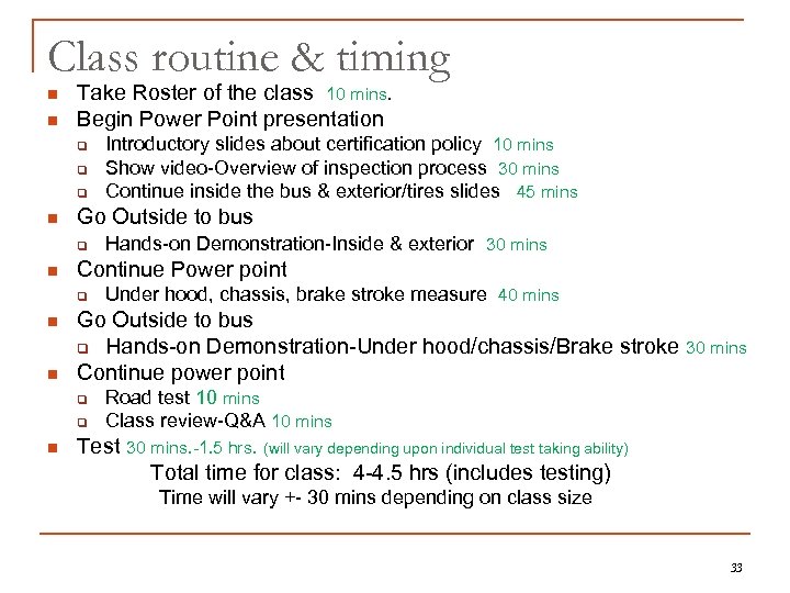 Class routine & timing n n Take Roster of the class 10 mins. Begin