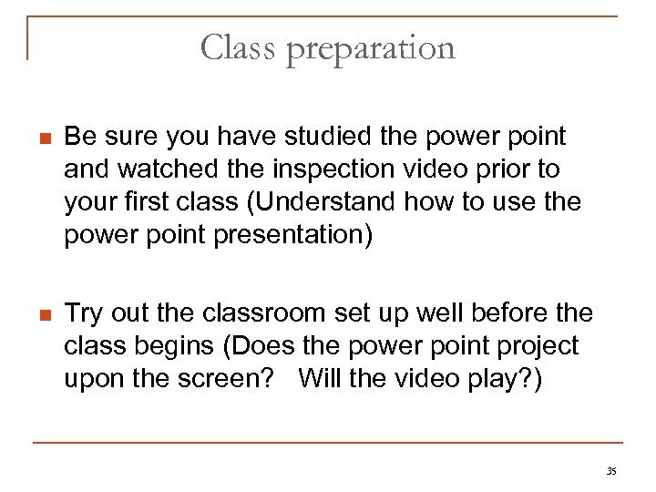 Class preparation n Be sure you have studied the power point and watched the