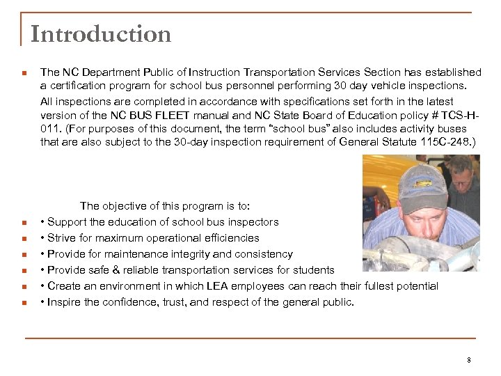 Introduction n n n The NC Department Public of Instruction Transportation Services Section has