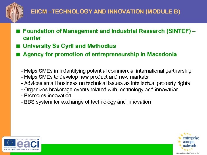 EIICM –TECHNOLOGY AND INNOVATION (MODULE B) < Foundation of Management and Industrial Research (SINTEF)