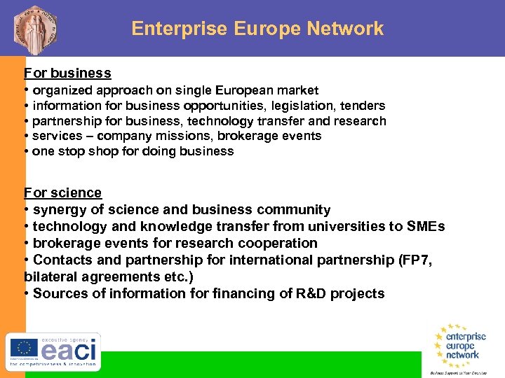 Enterprise Europe Network For business • organized approach on single European market • information