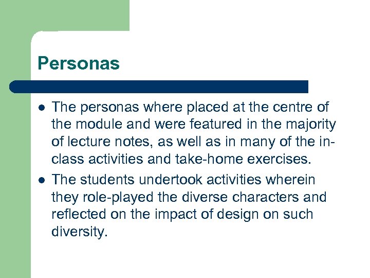 Personas l l The personas where placed at the centre of the module and