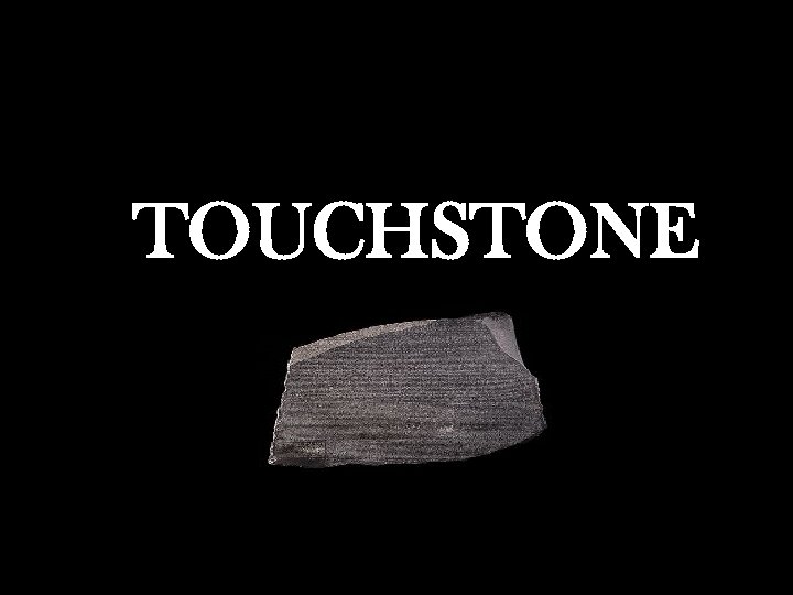 TOUCHSTONE 