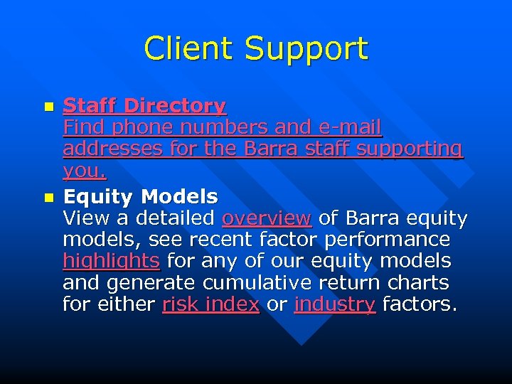 Client Support n n Staff Directory Find phone numbers and e-mail addresses for the