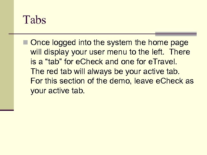 Tabs n Once logged into the system the home page will display your user