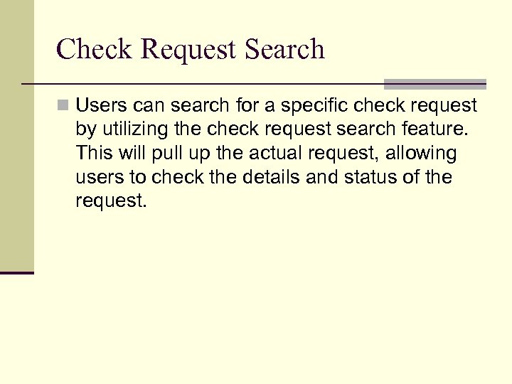 Check Request Search n Users can search for a specific check request by utilizing