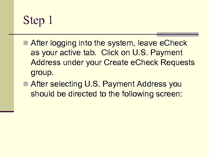 Step 1 n After logging into the system, leave e. Check as your active