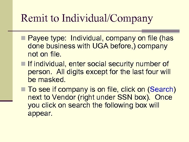 Remit to Individual/Company n Payee type: Individual, company on file (has done business with