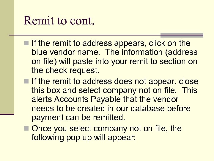 Remit to cont. n If the remit to address appears, click on the blue