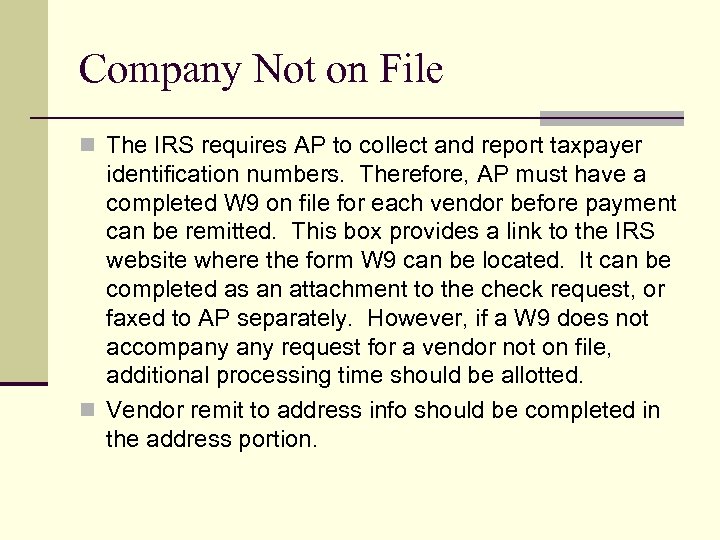 Company Not on File n The IRS requires AP to collect and report taxpayer