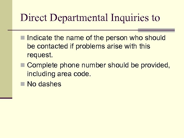 Direct Departmental Inquiries to n Indicate the name of the person who should be