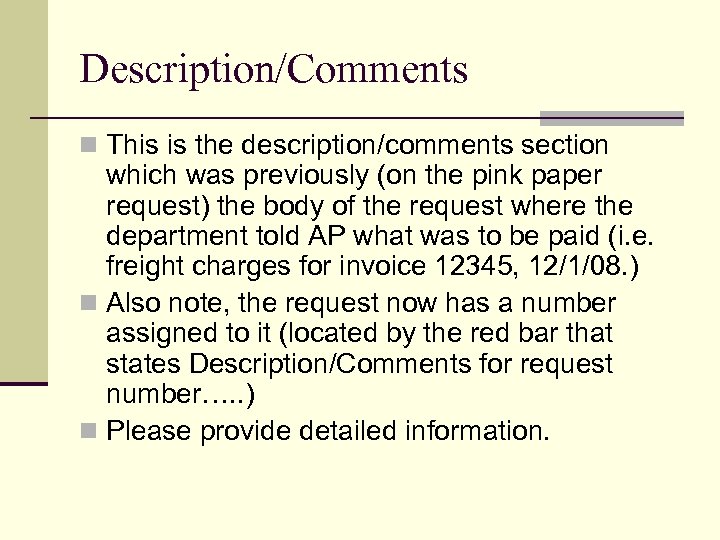 Description/Comments n This is the description/comments section which was previously (on the pink paper