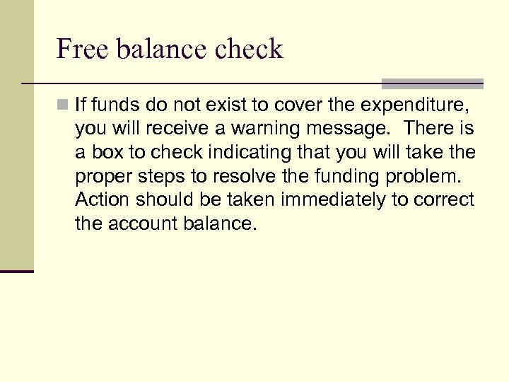 Free balance check n If funds do not exist to cover the expenditure, you