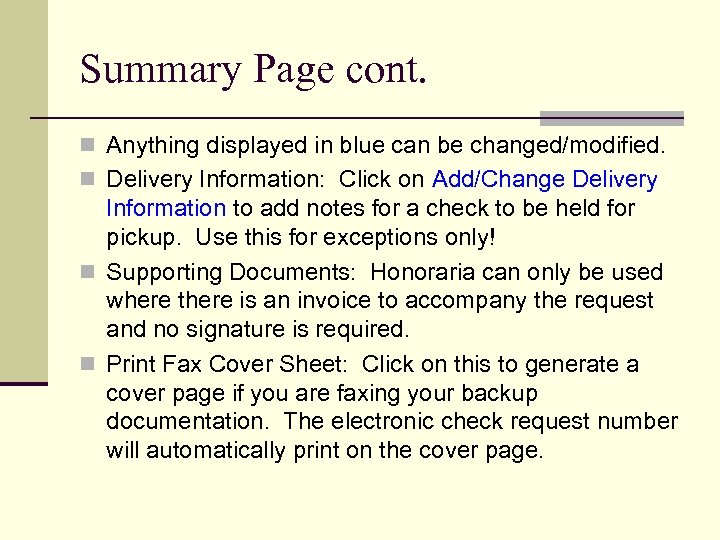 Summary Page cont. n Anything displayed in blue can be changed/modified. n Delivery Information: