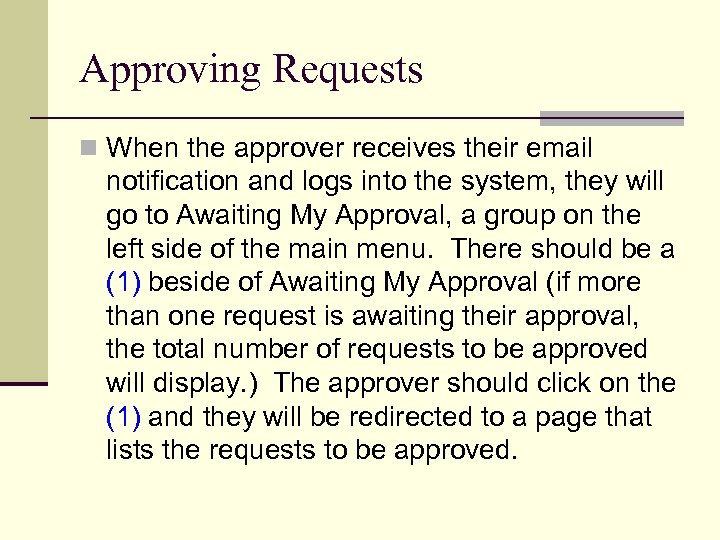 Approving Requests n When the approver receives their email notification and logs into the