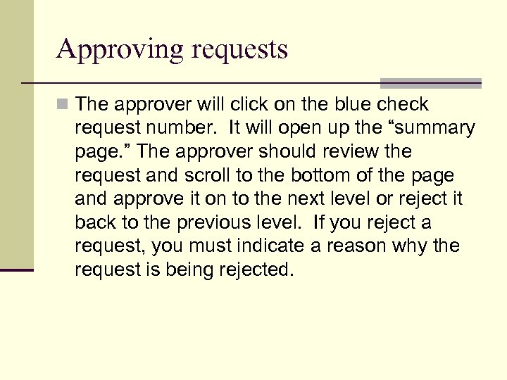 Approving requests n The approver will click on the blue check request number. It