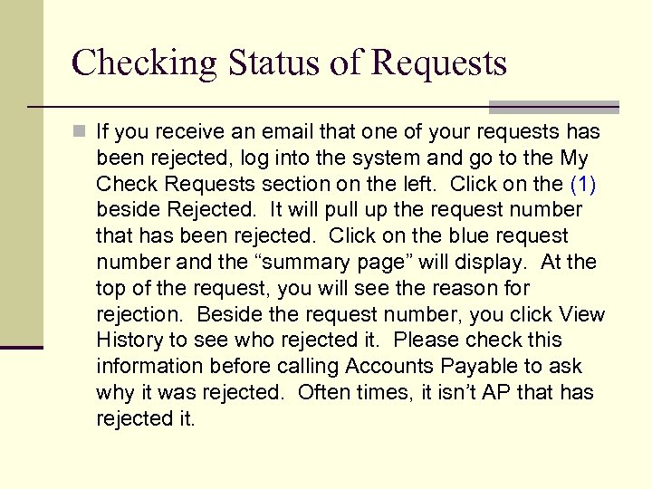 Checking Status of Requests n If you receive an email that one of your
