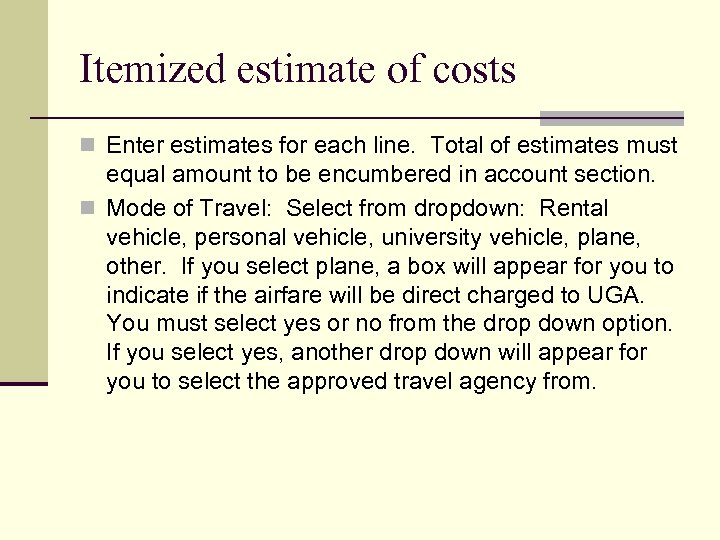 Itemized estimate of costs n Enter estimates for each line. Total of estimates must