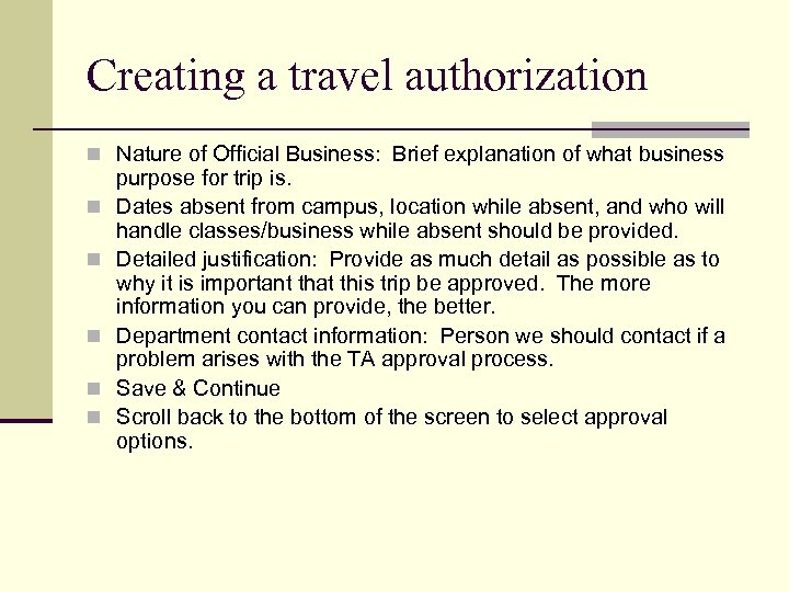 Creating a travel authorization n Nature of Official Business: Brief explanation of what business