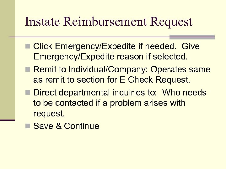Instate Reimbursement Request n Click Emergency/Expedite if needed. Give Emergency/Expedite reason if selected. n