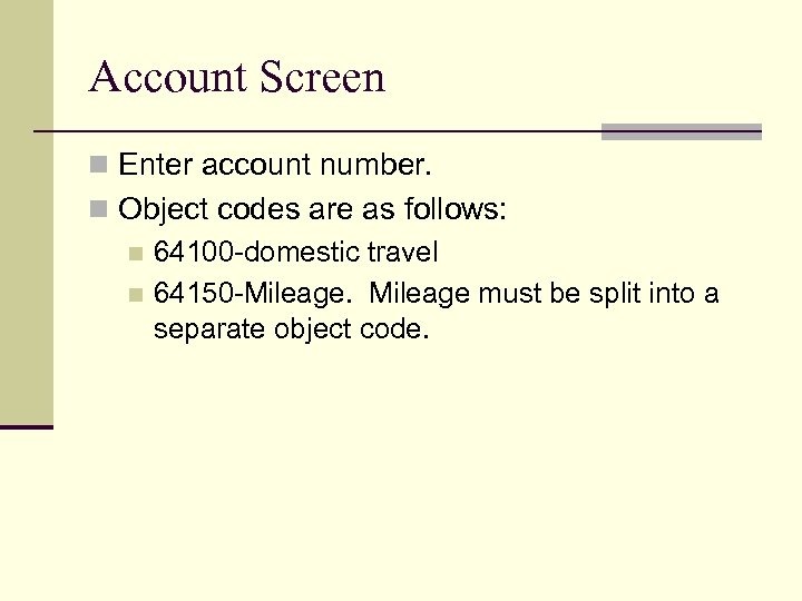 Account Screen n Enter account number. n Object codes are as follows: n 64100