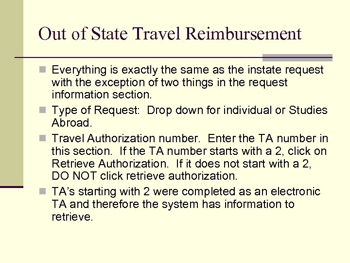 Out of State Travel Reimbursement n Everything is exactly the same as the instate