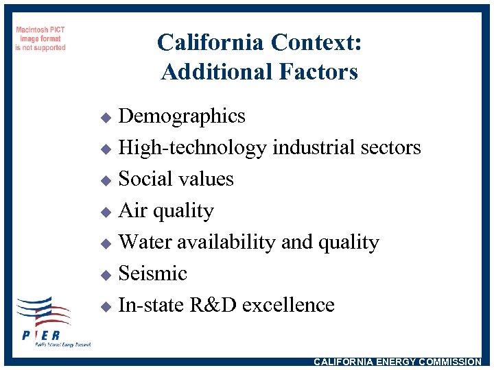 California Context: Additional Factors Demographics u High-technology industrial sectors u Social values u Air