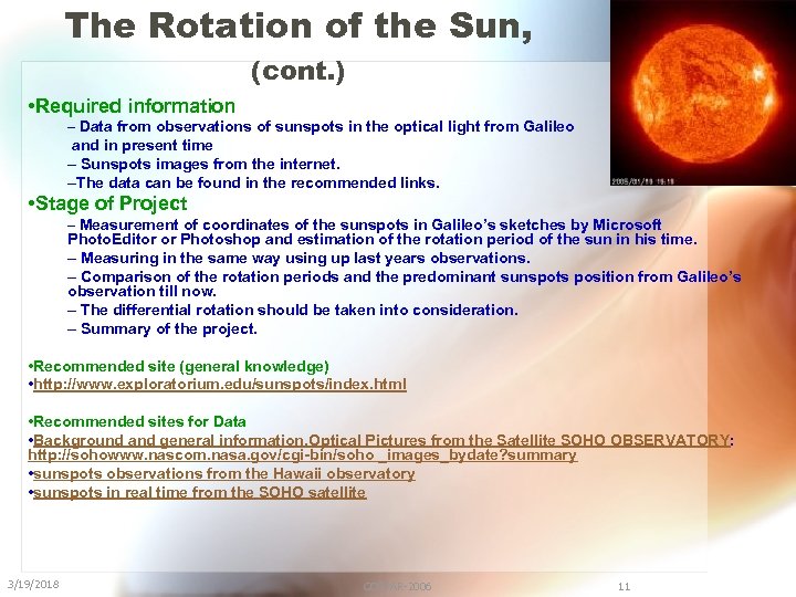 The Rotation of the Sun, (cont. ) • Required information – Data from observations