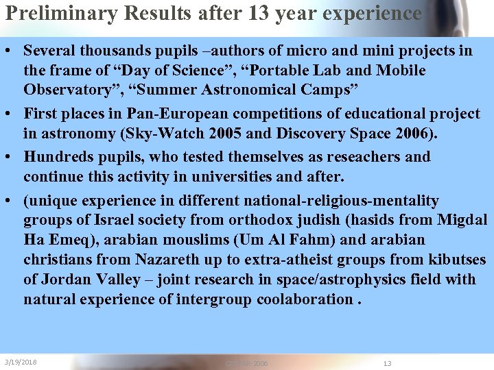 Preliminary Results after 13 year experience • Several thousands pupils –authors of micro and