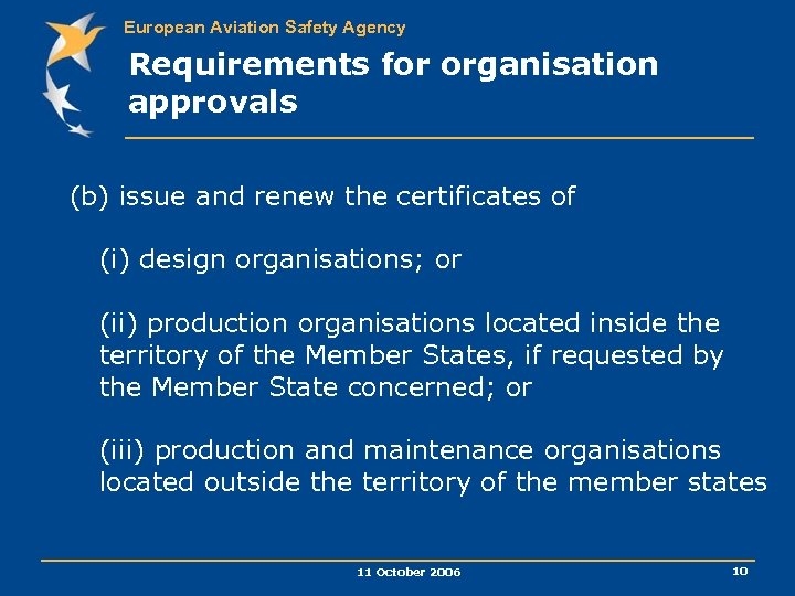 European Aviation Safety Agency Requirements for organisation approvals (b) issue and renew the certificates