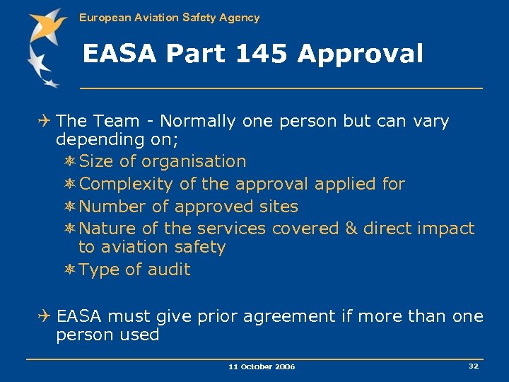 European Aviation Safety Agency EASA Part 145 Approval Q The Team - Normally one