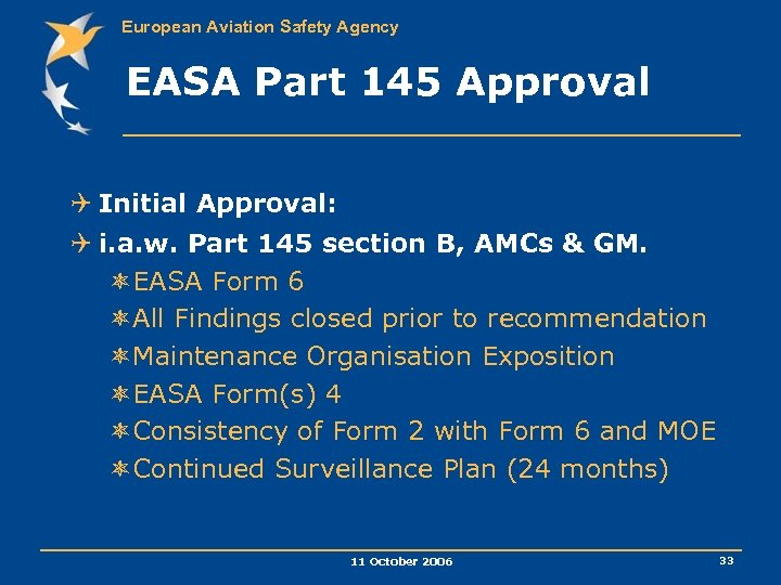 European Aviation Safety Agency EASA Part 145 Approval Q Initial Approval: Q i. a.