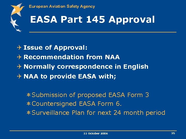 European Aviation Safety Agency EASA Part 145 Approval Q Issue of Approval: Q Recommendation