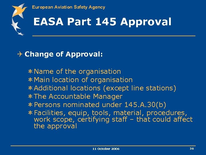 European Aviation Safety Agency EASA Part 145 Approval Q Change of Approval: ôName of